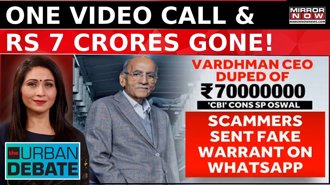 Vardhman Group CEO Duped Of ₹ 7 Crore By Cyber Scamsters Posed As CBI | Urban Debate