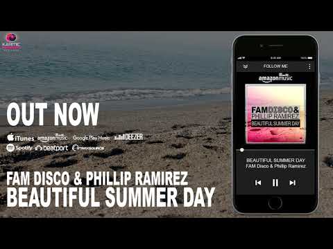 FAM Disco & Phillip Ramirez - Beautiful Summer Day [Karmic Power Records] #House #Music