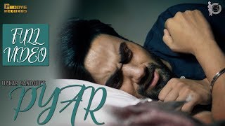 Pyar | Upkar Sandhu | Mr. Vgrooves | Full Video | Latest Punjabi Song 2017 |Groove Records |Sad Song