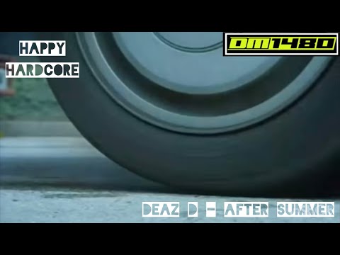 Deaz D - After Summer ( Happy Hardcore )