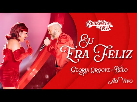 Gloria Groove - Eu Era Feliz (feat. Belo) - Ao Vivo