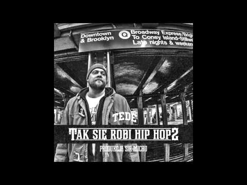 02.  TEDE - TAK SIĘ ROBI HIPHOP 2 (prod. Sir Mich) / ELLIMINATI 2013