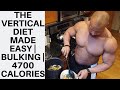 THE VERTICAL DIET MADE EASY | BULKING | 4700 CALORIES