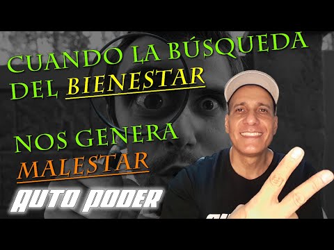 Cuando la búsqueda del bienestar nos genera malestar