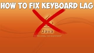 How to fix Keyboard Input Lag