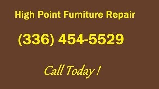 preview picture of video 'High Point Furniture Repair  (336) 454-5529'