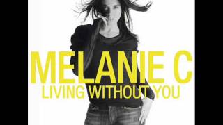 Melanie C - Living Without You
