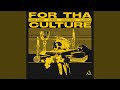 For tha Culture