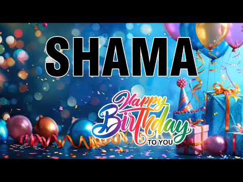 Happy Birthday Shama #HappyBirthday#BirthdaySong#BirthdayWishes#HappyBirthdaySong#BirthdaySpeci