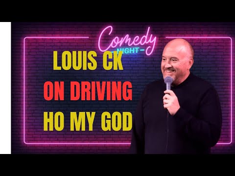Louis CK: On driving - Oh My God