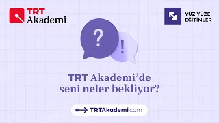 TRT Akademi’nin yüz yüze eğitimlerini keşfetmeye hazır mısın?