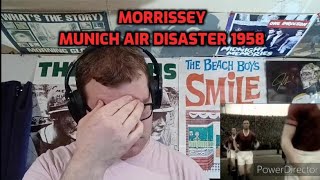 Morrissey - Munich Air Disaster 1958 | Reaction!