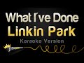 Linkin Park - What I've Done (Karaoke Version)