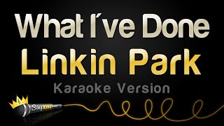 Linkin Park - What I&#39;ve Done (Karaoke Version)