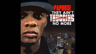 Papoose They Don't Love You No More Remix
