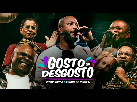 Vitor Souza e Fundo de Quintal - Gosto do Desgosto (Oficial)