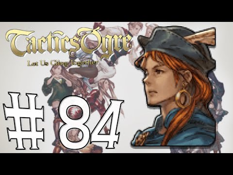 Tactics Ogre - Let us cling together #84 - Climbing the Garden more