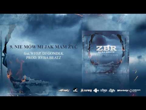 9. ZBR/RB-Nie Mów Mi Jak Mam Żyć Feat. WHSP // Dj Gondek