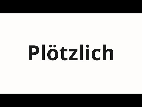 How to pronounce Plötzlich