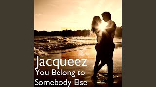 You Belong to Somebody Else
