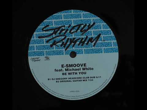 E-Smoove ft. Michael White - Be With You (Original Guitar Mix) (1999)