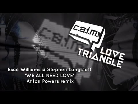 Esco Williams & Stephen Langstaff  'WE ALL NEED LOVE' Anton Powers remix music video