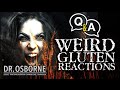 Weird Gluten Reactions - Q&A With Dr. Osborne