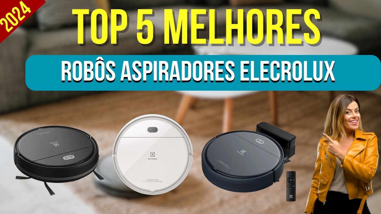 Robo Aspirador Electrolux 5 Melhores Modelos 2024