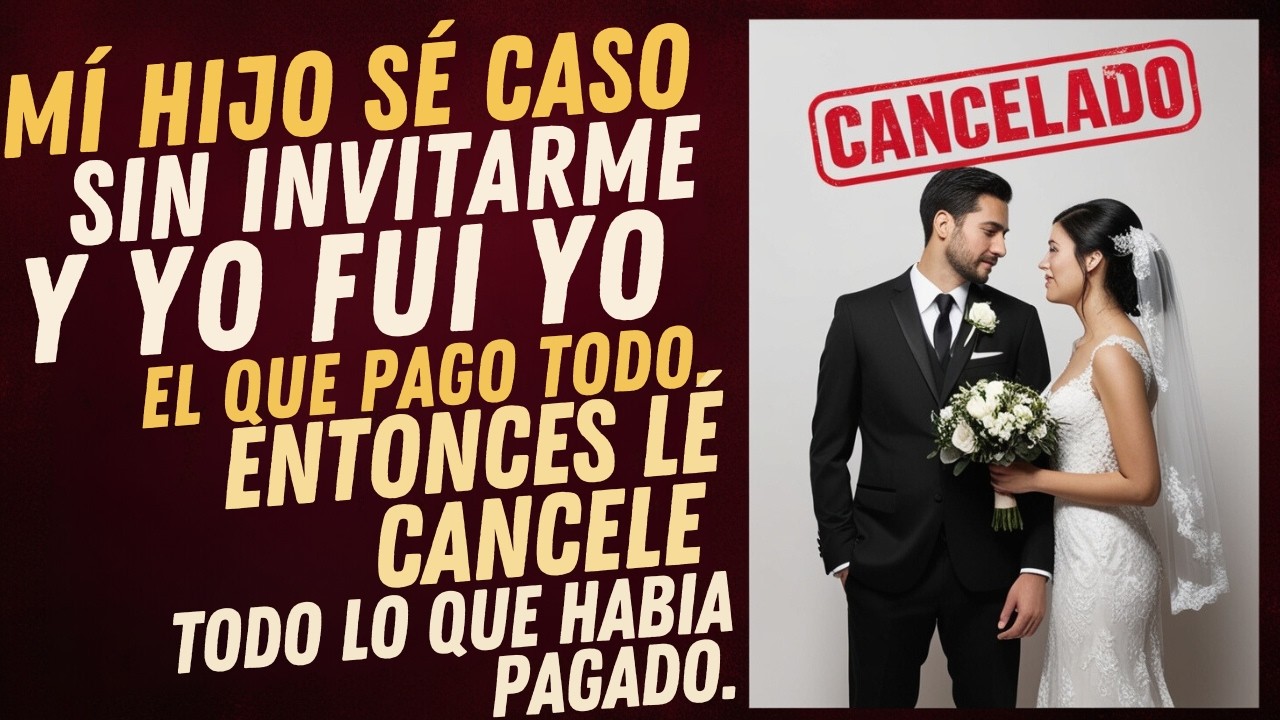 🔴¡HIJO me prohibió ir a su BODA🔴 que yo había PAGADO!  Así que CANCELÉ todo