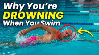 Why You're Drowning When You Swim
