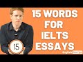 15 Words For IELTS Essays IELTS Writing