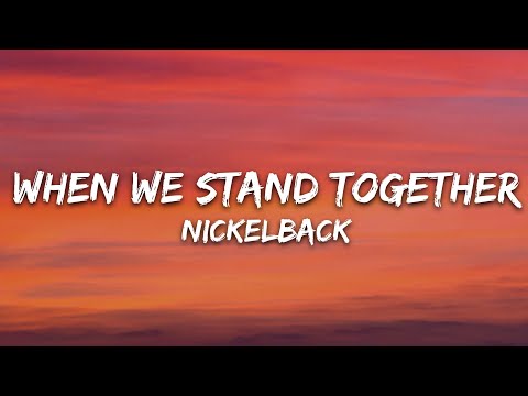 Nickelback - When We Stand Together (Lyrics)