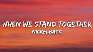 Nickelback - When We Stand Together (Lyrics)