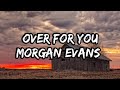 Morgan Evans - Over For You (Lyrics)
