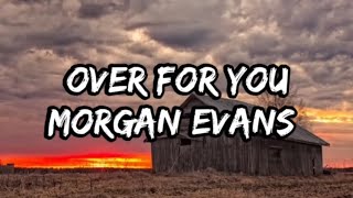Morgan Evans - Over For You (Lyrics)