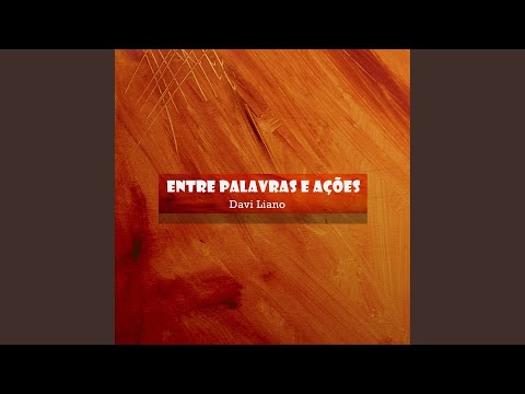 Entre Palavras E Ações - Davi Liano
