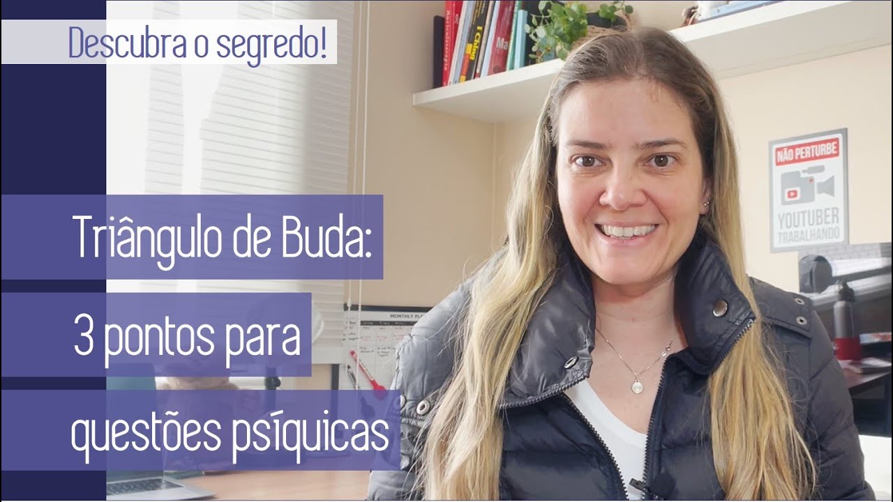 TRIÂNGULO DE BUDA – O SEGREDO DOS 3 PONTOS DE ACUPUNTURA ESSENCIAIS PARA TRATAR QUESTÕES PSÍQUICAS
