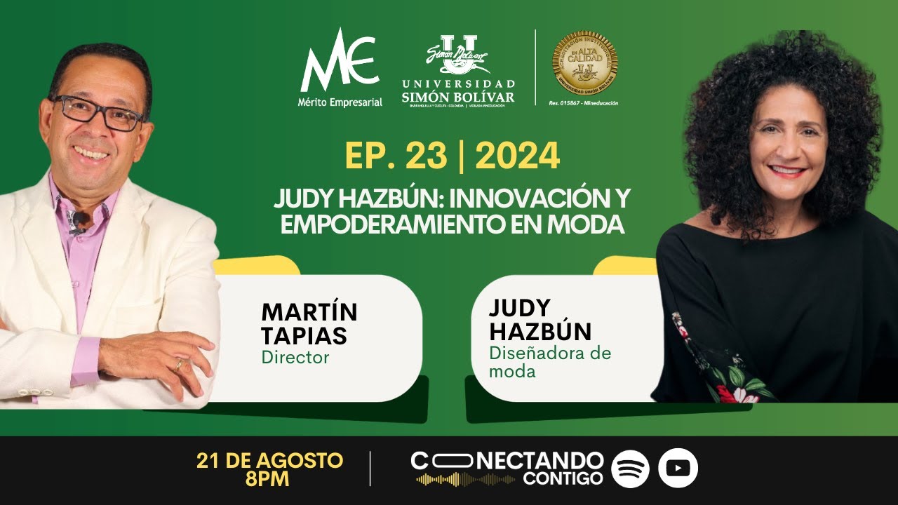 EP 23 | 2024 JUDY HAZBÚN: INNOVACIÓN Y EMPODERAMIENTO EN MODA