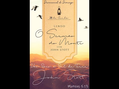 Lendo o Sermão do Monte Com John Stott - "Vós Sois o Sal daTerra"