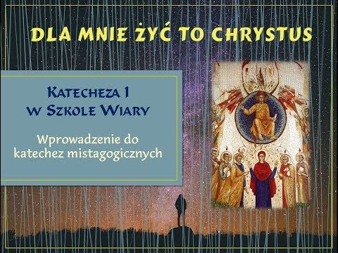Katecheza I w Szkole Wiary: Wprowadzenie do katechez mistagogicznych