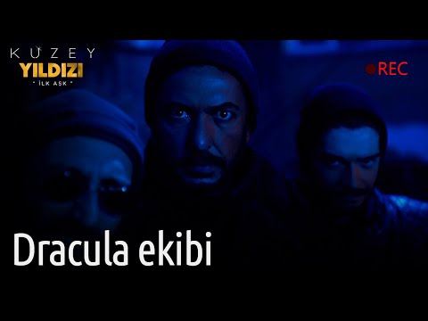 Kuzey Yıldızı İlk Aşk 42. Bölüm - Dracula Ekibi