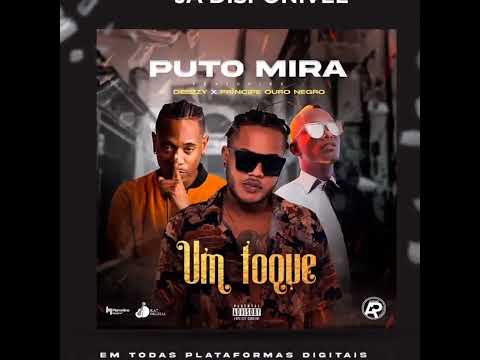 Puto Mira Feat Deezy & Principe Ouro Negro - Um Toque (Áudio Oficial)