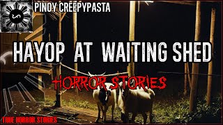 Hayop at Waiting Shed Horror Stories  | True Horror Stories | Pinoy Creepypasta