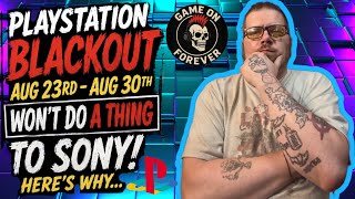 The Playstation Blackout WON'T Do A Damn Thing To Sony
