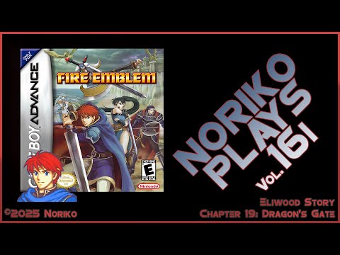 Noriko Plays 16i - Fire Emblem GBA (2003) Pt19 Dragon's Gate