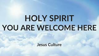 Holy Spirit You Are Welcome Here - Jesus Culture with Kim Walker-Smith (Lyric Video)