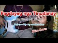 Pagdayeg nga Tinudanay Sacred Band Performed By Jay ann Dela Cruz Bass Cover