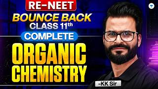 Complete Class 11th Organic Chemistry | Re - NEET Bounce Back | KK sir