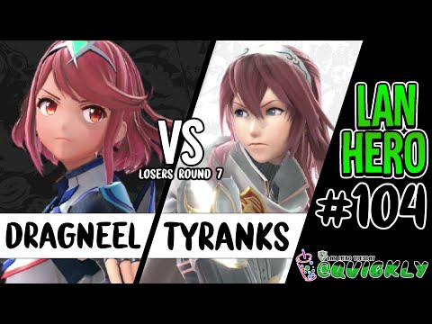 LHT @ QUICKLY! #104 - Dragneel (Pyra/Mythra, Shiek) vs Tyranks (Lucina) / Losers Round 7