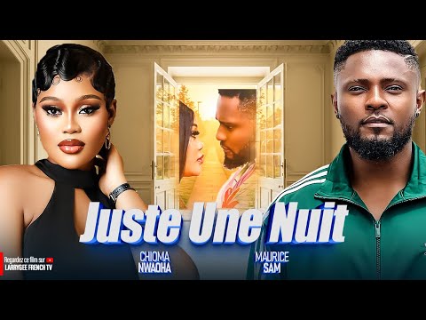 Juste Une Nuit - Maurice Sam et Chioma Nwaoha -  Dernier Film Nigérian 2025 En Français